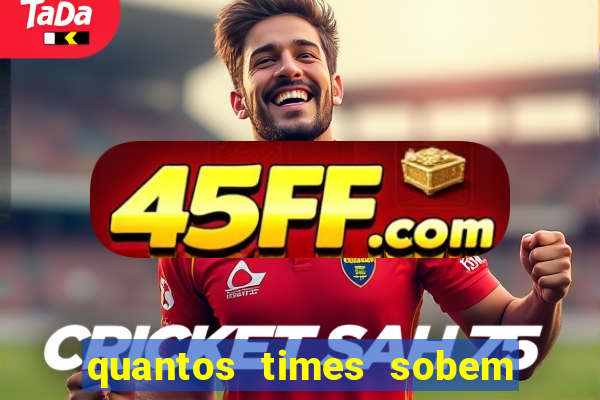 quantos times sobem para serie a